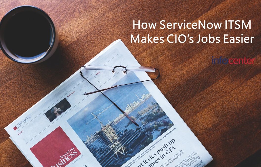 How ServiceNow ITSM Makes CIOs’ Jobs Easier